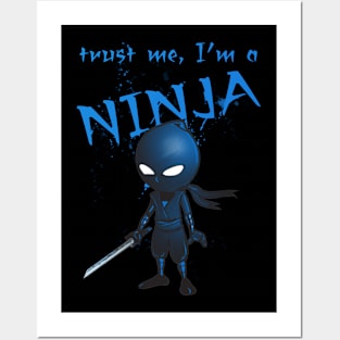 Trust a ninja Posters and Art